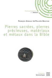 Pierres sacrées, pierres précieuses, matériaux et métaux dans la Bible