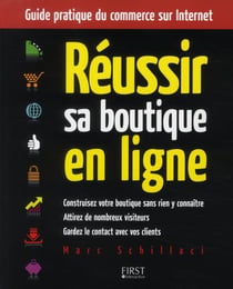 Reussir sa boutique en ligne - guide pratique du commerce sur internet