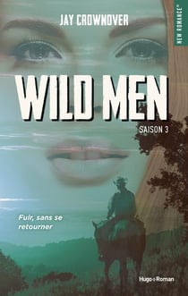 Wild men Tome 3 : escape