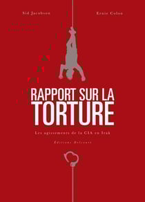 Rapport sur la torture - les agissements de la CIA en Irak