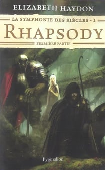 La symphonie des siècles Tome 1 - rhapsody, première partie