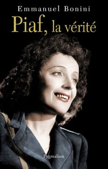 La veritable - piaf, la vérité