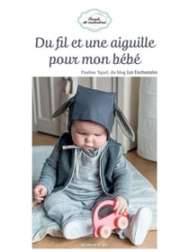 Du fil et une aiguille pour mon bébé