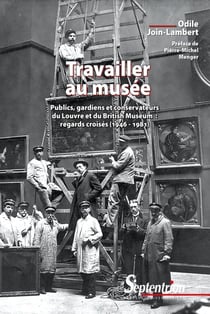 Travailler au musée - publics, gardiens et conservateurs du Louvre et du British Museum : regards croisés (1946-1981)