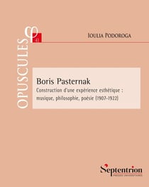 Boris Pasternak : Construction d'une expérience esthétique : musique, philosophie, poésie (1907-1922)