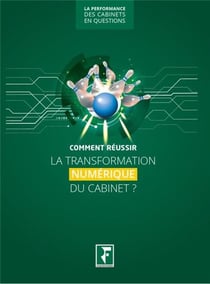 Comment réussir la transformation numérique du cabinet ?