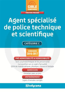 Agent specialisé de police technique et scientifique - catégorie c (concours 2016/2017)