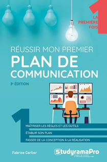 Reussir mon premier plan de communication (3e édition)
