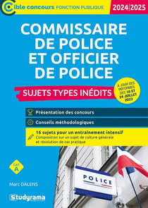 Commissaire de police et officier de police : Sujets types inédits - Catégorie A (édition 2024/2025)