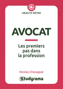 Avocat : Les premiers pas dans la profession