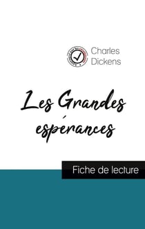 Les grandes espérances de Charles Dickens (fiche de lecture et analyse complète de l'oeuvre)