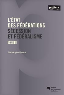 L'état des fédérations Tome 2 - sécession et fédéralisme