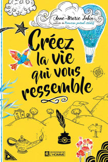 Créez la vie qui vous ressemble