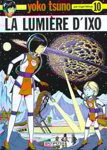 Yoko Tsuno Tome 10 : la lumière d'Ixo