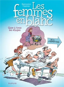 Les femmes en blanc Tome 2 : gaze à tous les étages