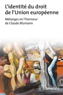 L'identité du droit de l'Union européenne - mélanges en l'honneur de Claude Blumann