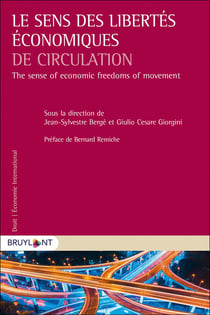 Le sens des libertés économiques de circulation - the sens of economic freedoms of movement