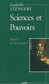 Sciences et pouvoirs - faut-il en avoir peur ?