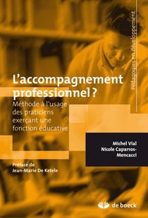 L'accompagnement professionnel ? : Une méthode à l'usage des praticiens exerçant une fonction éducative
