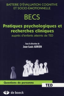 BECS - batterie d'évaluation cognitive et socio-émotionnelle - pratiques psychologiques et recherches cliniques auprès d'enfants atteints de TED