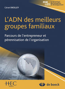 L'adn des meilleurs groupes familiaux - parcours de l'entrepreneur et pérennisation de l'organisation
