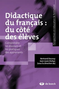 Didactique du français : du côté des élèves - comprendre les discours et les pratiques des apprenants