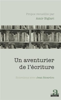 Un aventurier de l'écriture - entretiens avec Jean Ricardou