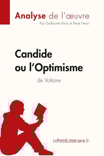 Candide ou l'optimisme de Voltaire : analyse complète de l'oeuvre et résumé