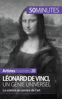 Léonard de Vinci, un génie universel : la science au service de l'art