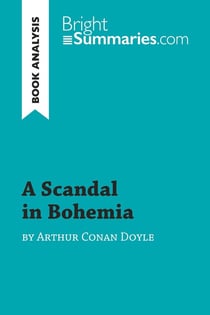 A Scandal in Bohemia by Arthur Conan Doyle (Book Analysis) : Detailed Summary, Analysis and Reading Guide