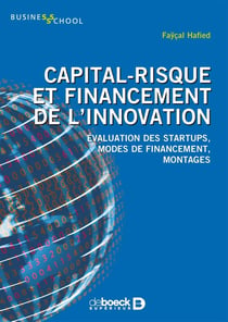 Capital-risque et financement de l'innovation - évaluation des startups, modes de financement, montages