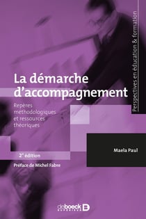 La démarche d'accompagnement - repères méthodologiques et ressources théoriques (2e édition)