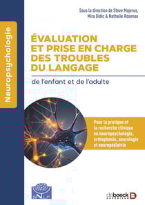 Évaluation et prise en charge des troubles du langage : pour la pratique et la recherche cliniques en neuropsychologie, orthophonie, neurologie et neuropédiatrie