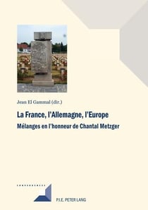 La France, l'Allemagne, l'Europe : Mélanges en l'honneur de Chantal Metzger