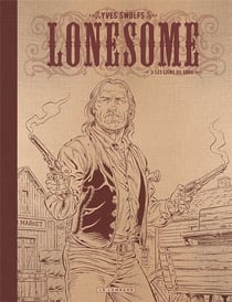 Lonesome Tome 3 : les liens du sang