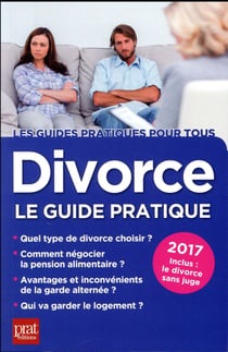 Divorce le guide pratique 2017