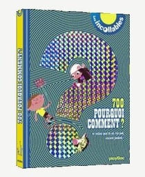 Les incollables - 700 pourquoi / comment ?