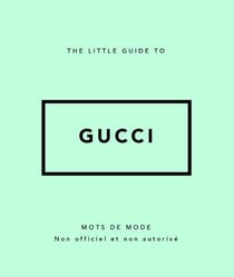 The little guide to Gucci