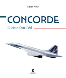 Concorde, l'icône d'un idéal