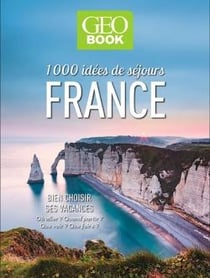 Géobook : 1000 idées de séjours en France