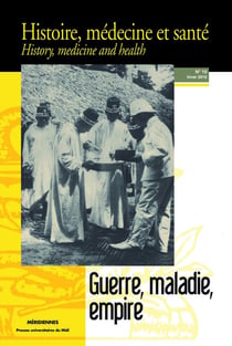 Guerre, maladie, empire : REVUE HISTOIRE, MÉDECINE ET SANTÉ