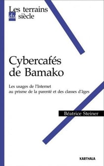 Cybercafés de Bamako - les usages de l'internet au prisme de la parenté et des classes d'âges