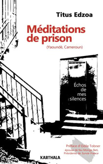 Méditations de prison (Yaoundé, Cameroun). Echos de mes silences