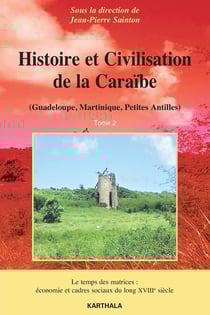 Histoire et civilisation de la caraibe - t02 - histoire et civilisation de la caraibe - guadeloupe,