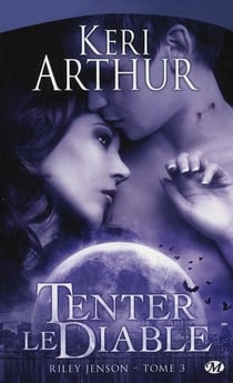 Riley Jenson Tome 3 : tenter le diable