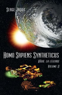 Homo sapiens syntheticus - hodo, la legende - volume ii