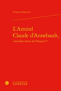 L'amiral Claude d'Annebault, conseiller favori de François Ier