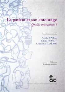 Le patient et son entourage - quelles interactions ?