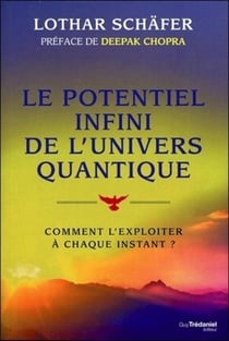 Le potentiel infini de la physique quantique - ce qu'elle révèle de nos possibilités d'existence