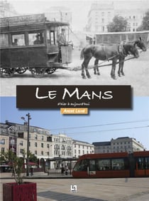 Le Mans d'hier à aujourd hui
